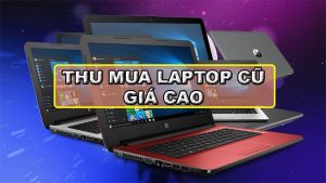 Thu mua laptop cũ giá cao tại Bình Dương
